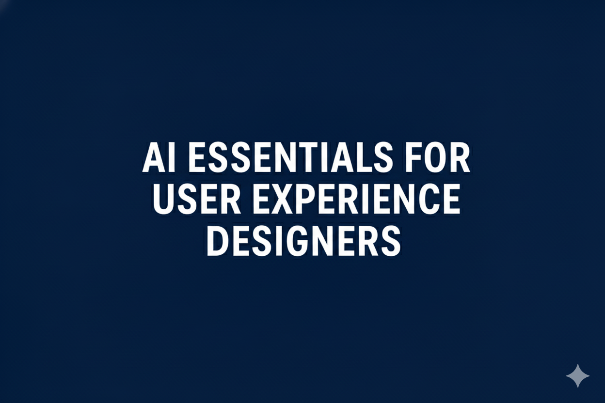 AI Essentials for UX Designers